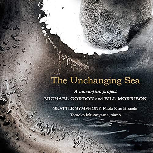 The Unchanging sea / Michael Gordon | Gordon, Michael (1956-....). Compositeur