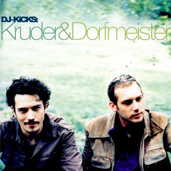 DJ-Kicks: Kruder & Dorfmeister / Kruder und Dorfmeister | Kruder & Dorfmeister